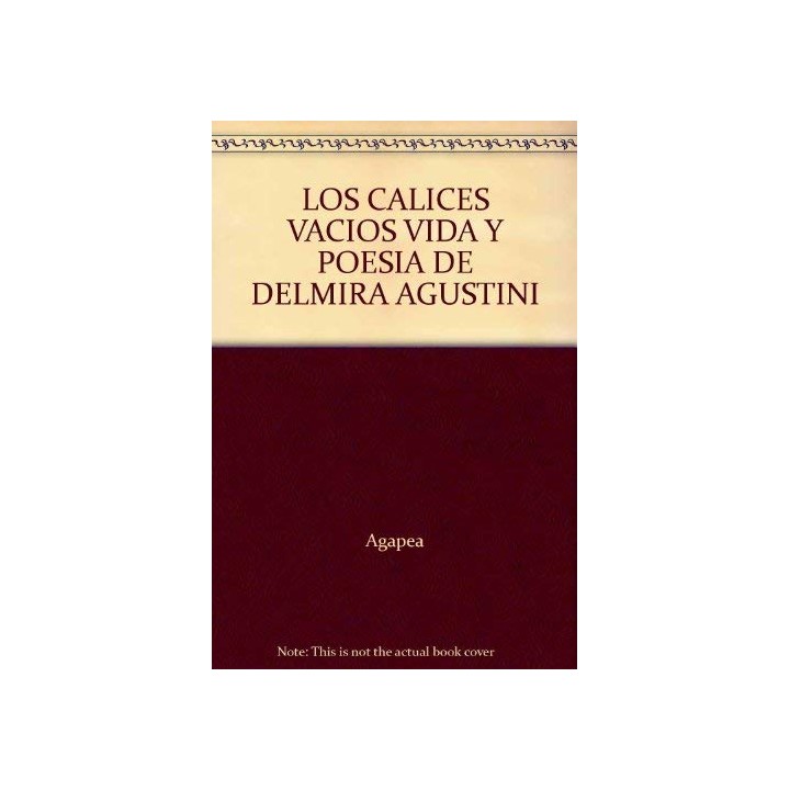Los Calices Vacios: vida y poesía de Delmira Agustini